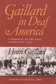 Paperback Gaillard in Deaf America: A Portrait of the Deaf Community, 1917, Henri Gaillard Volume 3 Book