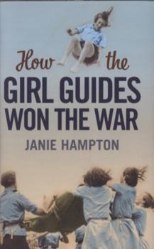Hardcover How the Girl Guides Won the War Book