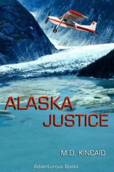 Alaska Justice - Book #1 of the Alaska State Trooper Jack Blake