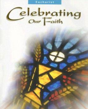 Paperback Celebrating our Faith: Eucharist Book