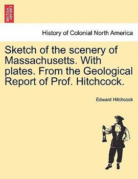 Paperback Sketch of the Scenery of Massachusetts. with Plates. from the Geological Report of Prof. Hitchcock. Book