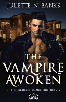 The Vampire Awoken - Book #6 of the Moretti Blood Brothers