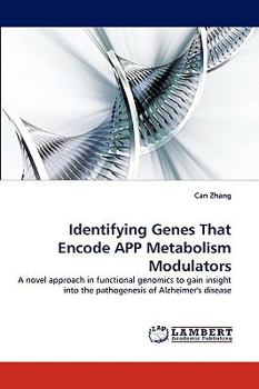 Paperback Identifying Genes That Encode APP Metabolism Modulators Book
