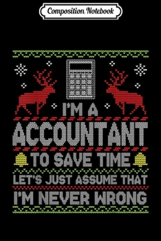 Paperback Composition Notebook: I'm A Accountant To Save Time Reindeer Snow Sweat Merry Xmas Journal/Notebook Blank Lined Ruled 6x9 100 Pages Book