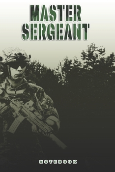 Master Sergeant Notebook: This Notebook is specially for a  Master Sergeant. 120 pages with dot lines. Unique Notebook for all Soldiers or Vererans. ... as a Gift or a on duty diary or on a mission