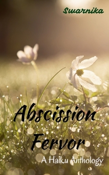 Paperback Abscission Fervor: A Haiku Anthology Book