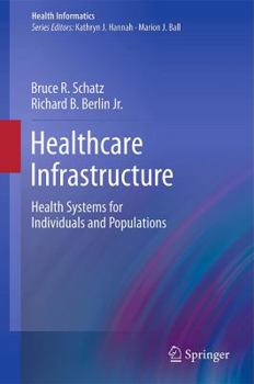 Hardcover Healthcare Infrastructure: Health Systems for Individuals and Populations Book