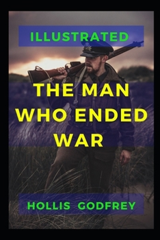 Paperback The Man Who Ended War Illustrated Book