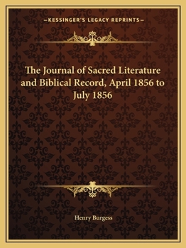 Paperback The Journal of Sacred Literature and Biblical Record, April 1856 to July 1856 Book