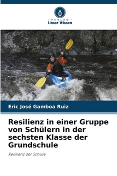 Paperback Resilienz in einer Gruppe von Schülern in der sechsten Klasse der Grundschule [German] Book