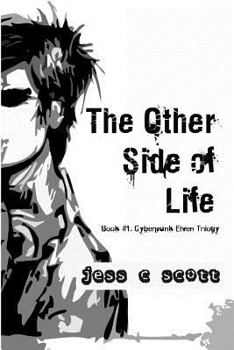 The Other Side of Life - Book #1 of the Cyberpunk Elven Trilogy