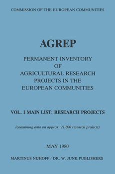 Paperback Agrep: Permanent Inventory of Agricultural Research Projects in the European Communities Vol. I Main List: Research Projects Book