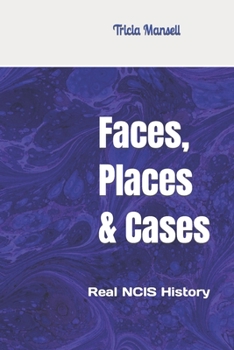 Paperback Faces, Places & Cases: Real NCIS History Book