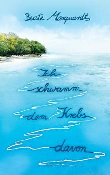 Paperback Ich schwamm dem Krebs davon: Eine Heilungsgeschichte [German] Book