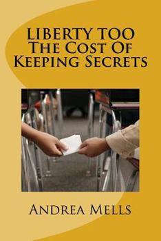 Paperback Liberty Too - The Cost of Keeping Secrets Book