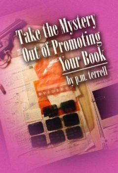 Paperback Take the Mystery Out of Promoting Your Book