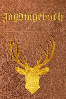 Jagdtagebuch I Jagd und Schussbuch: A5 I B5 I 120 Seiten I Organizer I Softcover I Das Schussbuch und Jagdtagebuch zum selbst ausfüllen für alle ... und eine tolle Geschenkidee. (German Edition)