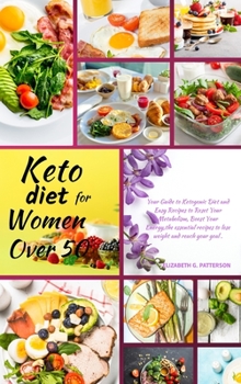 Hardcover Keto diet for Women Over 50: Your Guide to Ketogenic Diet and Easy Recipes to Reset Your Metabolism, boost your Energy, the Essential Recipes to Lo Book