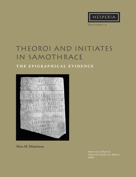 Paperback Theoroi and Initiates in Samothrace: The Epigraphical Evidence Book