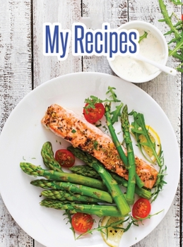 Hardcover My Recipes: Large Blank Recipe Book to Write in (Hardcover) Book