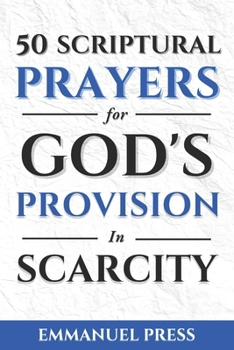 Paperback 50 Scriptural Prayers For God's Provision In Scarcity Book