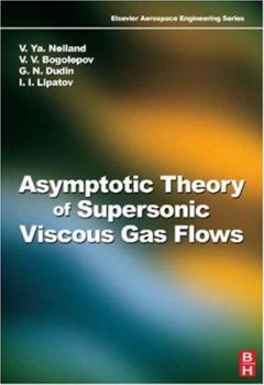 Hardcover Asymptotic Theory of Supersonic Viscous Gas Flows Book