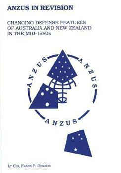 Paperback Anzus in Revision - Changing Defense Features of Australia and New Zealand in the Mid-1980's Book