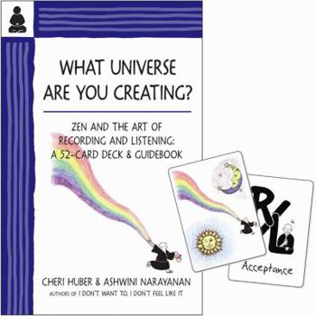 Paperback What Universe Are You Creating?: Zen and the Art of Recording and Listening: A 52-Card Deck & Guidebook Book