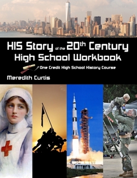 Paperback HIS Story of the 20th Century High School Workbook: One Credit High School History Course Book