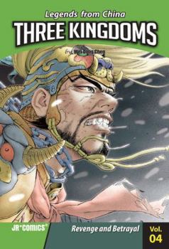 Three Kingdoms, Volume 04: Revenge and Betrayal - Book #4 of the Three Kingdoms