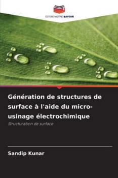 Paperback Génération de structures de surface à l'aide du micro-usinage électrochimique [French] Book