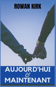 Paperback Aujourd'hui Et Maintenant [French] Book