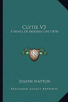 Paperback Clytie V3: A Novel Of Modern Life (1874) Book