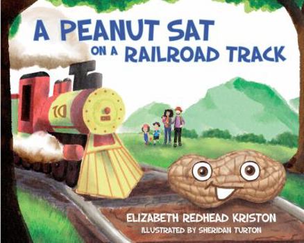 Paperback A Peanut Sat on a Railroad Track Paperback Book