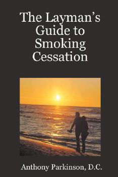 Paperback The Layman's Guide to Smoking Cessation Book