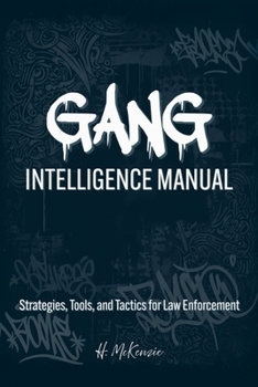 Paperback Gang Intelligence Manual: Strategies, Tools, and Tactics for Law Enforcement Book