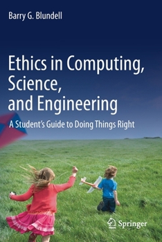 Paperback Ethics in Computing, Science, and Engineering: A Student's Guide to Doing Things Right Book