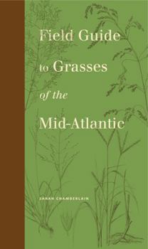 Paperback Field Guide to Grasses of the Mid-Atlantic Book