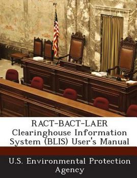 Paperback RACT-BACT-LAER Clearinghouse Information System (BLIS) User's Manual Book
