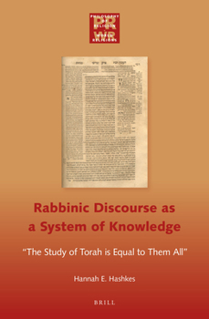 Hardcover Rabbinic Discourse as a System of Knowledge: The Study of Torah Is Equal to Them All Book