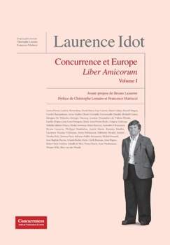 Laurence Idot Liber Amicorum - Volume 1: Concurrence & Europe