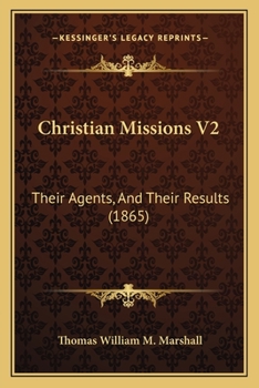 Paperback Christian Missions V2: Their Agents, And Their Results (1865) Book