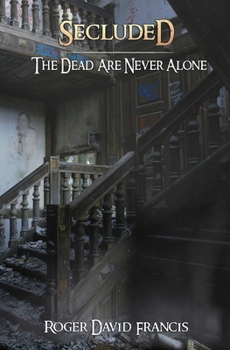 Paperback Secluded: The Dead Are Never Alone Book