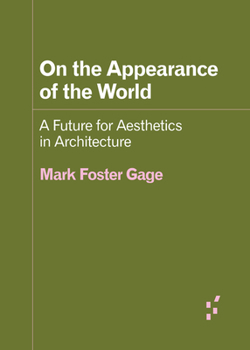 Paperback On the Appearance of the World: A Future for Aesthetics in Architecture Book