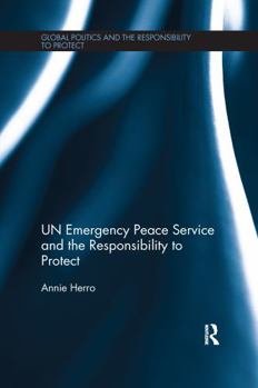 Paperback Un Emergency Peace Service and the Responsibility to Protect Book