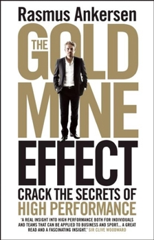 Paperback The Gold Mine Effect: Crack the Secrets of High Performance Book