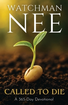 Paperback Watchman Nee - Called to Die: A 365-Day Devotional Book