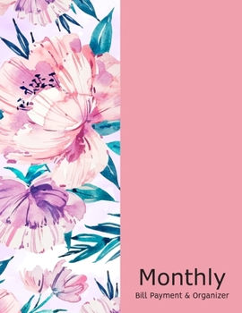 Monthly Bill Payment & Organizer: Financial Planning, Bill Payment Checklist, Bill Organizer, Debt Tracker Planner, Expense Tracker Notebook, Accouting Ledger Notebook (Bill Payment Log)
