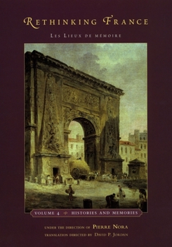 Hardcover Rethinking France: Les Lieux de Mémoire, Volume 4: Histories and Memories Volume 4 Book