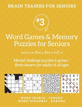 Paperback Brain Teasers for Seniors #3: Word Games & Memory Puzzles for Seniors. Mental challenge puzzles & games - Brain teasers for adults for all ages: Book